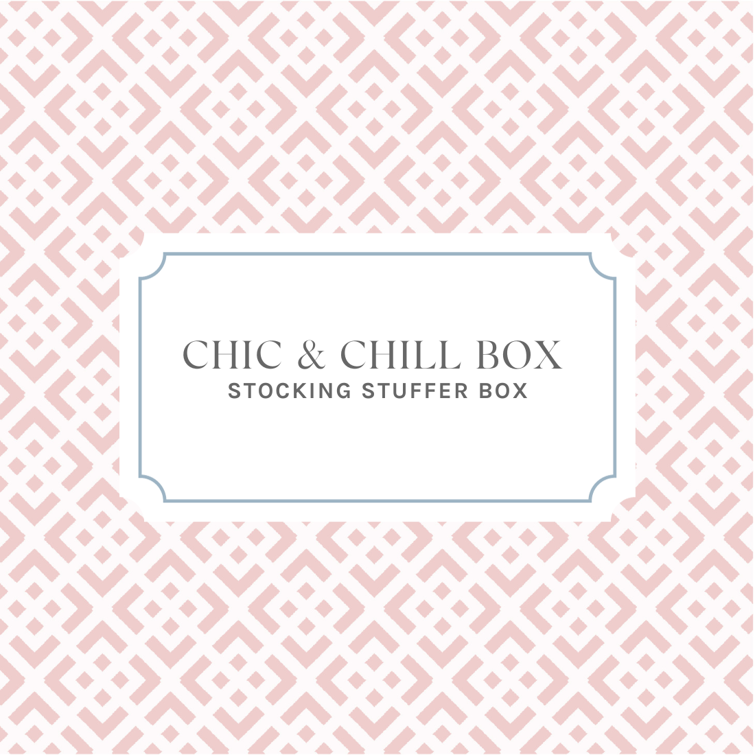 The Chic & Chill Box