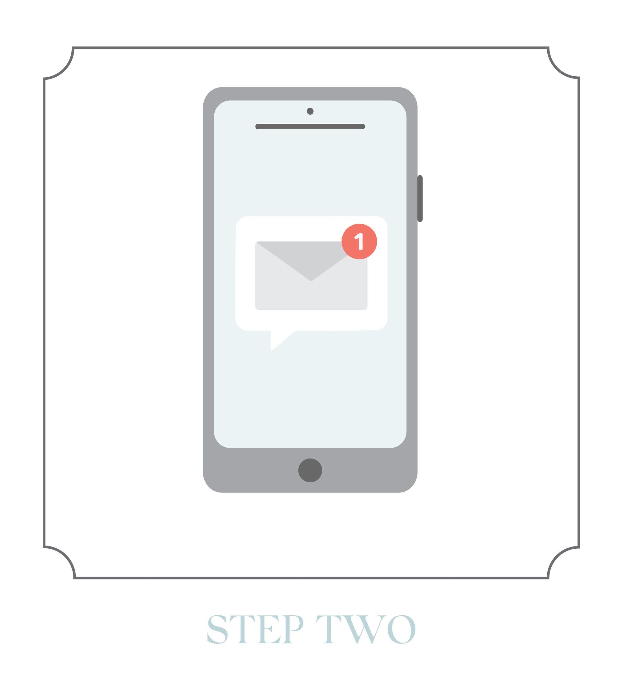 An illustration of a phone with a new email icon. Below it says Step Two.. 
