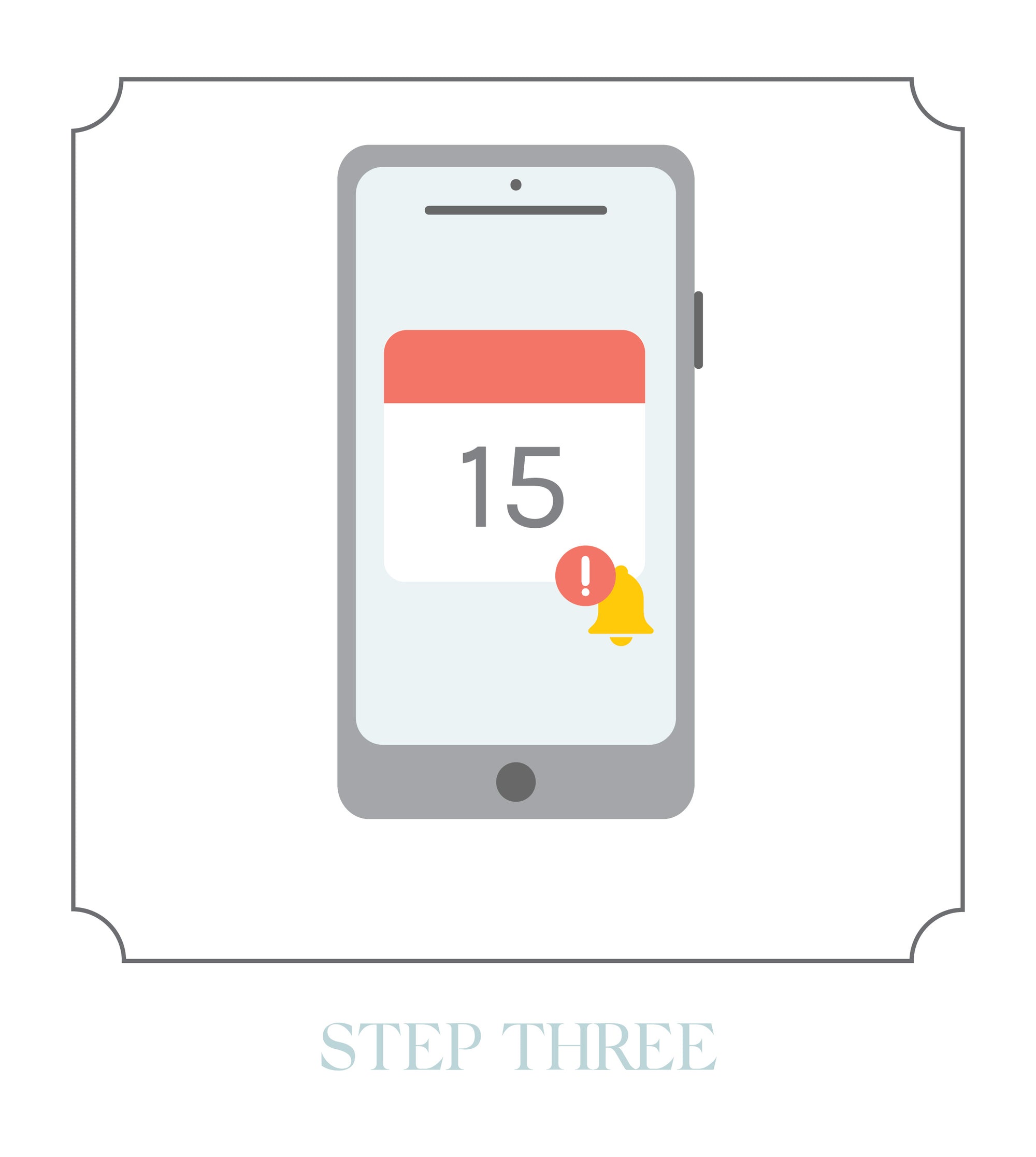An illustration of a phone with a calendar notification icon. Below it says Step Three.